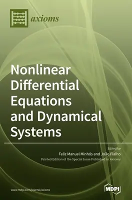 Equations différentielles non linéaires et systèmes dynamiques : Théorie et applications - Nonlinear Differential Equations and Dynamical Systems: Theory and Applications