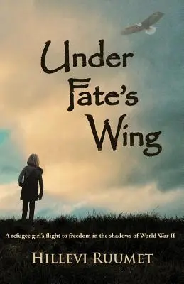 Sous l'aile du destin : La fuite d'une réfugiée vers la liberté dans l'ombre de la Seconde Guerre mondiale - Under Fate's Wing: A Refugee Girl's Flight to Freedom in the Shadows of World War II