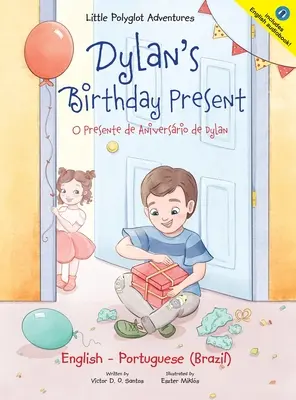 Dylan's Birthday Present/O Presente de Aniversrio de Dylan : édition bilingue anglais et portugais (Brésil) - Dylan's Birthday Present/O Presente de Aniversrio de Dylan: Bilingual English and Portuguese (Brazil) Edition