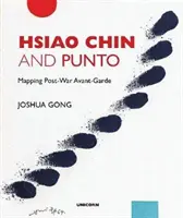 Hsiao Chin et Punto : la cartographie de l'avant-garde d'après-guerre - Hsiao Chin and Punto: Mapping Post-War Avant-Garde