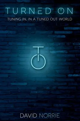 Branché : Se brancher dans un monde branché - Turned On: Tuning In, In a Tuned-Out World