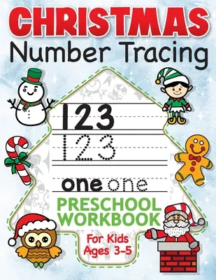 Christmas Number Tracing Preschool Workbook for Kids Ages 3-5 : Le livre d'activités de mathématiques pour les enfants d'âge préscolaire - Les meilleurs cadeaux de bas de Noël pour les enfants - Christmas Number Tracing Preschool Workbook for Kids Ages 3-5: Beginner Math Activity Book for Preschoolers - The Best Stocking Stuffers Gifts for Tod