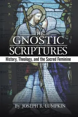 Les Écritures gnostiques : Histoire, théologie et féminin sacré - The Gnostic Scriptures: History, Theology, and the Sacred Feminine