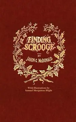 A la recherche de Scrooge : ou un autre conte de Noël - Finding Scrooge: or Another Christmas Carol