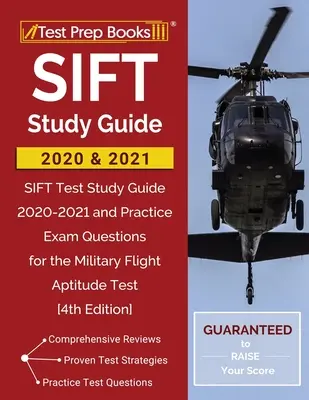 Guide d'étude SIFT 2020 et 2021 : SIFT Test Study Guide 2020-2021 and Practice Exam Questions for the Military Flight Aptitude Test [4th Edition] (Guide d'étude du test SIFT 2020-2021 et questions d'entraînement pour le test d'aptitude au vol militaire) - SIFT Study Guide 2020 and 2021: SIFT Test Study Guide 2020-2021 and Practice Exam Questions for the Military Flight Aptitude Test [4th Edition]
