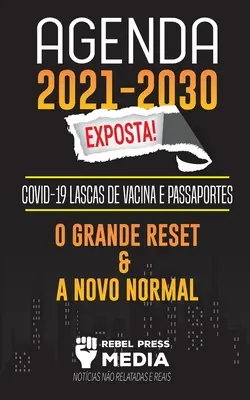 Agenda 2021-2030 Exposé : COVID-19 Lascas de Vacina e Passaportes ; O Grande Reset e a Novo Normal ; Notcias No Relatadas e Reais - Agenda 2021-2030 Exposta!: COVID-19 Lascas de Vacina e Passaportes; O Grande Reset e a Novo Normal; Notcias No Relatadas e Reais