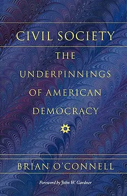 La société civile : Les fondements de la démocratie américaine - Civil Society: The Underpinnings of American Democracy