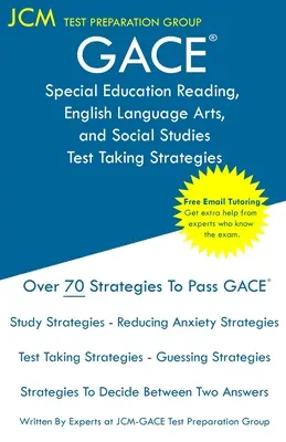 GACE Special Education Reading, English Language Arts, and Social Studies - Test Taking Strategies : Examen GACE 087 - Tutorat en ligne gratuit - New 2020 Ed - GACE Special Education Reading, English Language Arts, and Social Studies - Test Taking Strategies: GACE 087 Exam - Free Online Tutoring - New 2020 Ed