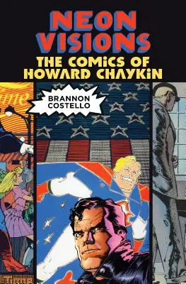 Neon Visions : Les bandes dessinées d'Howard Chaykin - Neon Visions: The Comics of Howard Chaykin