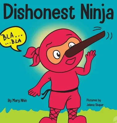 Ninja malhonnête : un livre pour enfants sur le mensonge et la vérité - Dishonest Ninja: A Children's Book About Lying and Telling the Truth