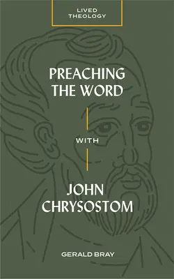 Prêcher la parole avec Jean Chrysostome - Preaching the Word with John Chrysostom