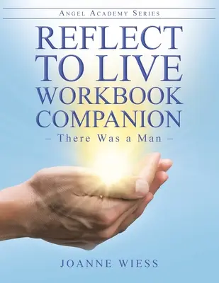 Reflect to Live Workbook Companion (Réfléchir pour vivre) : Il y avait un homme - Reflect to Live Workbook Companion: There Was a Man