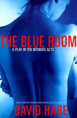 La chambre bleue : Une pièce en dix actes intimes - The Blue Room: A Play in Ten Intimate Acts