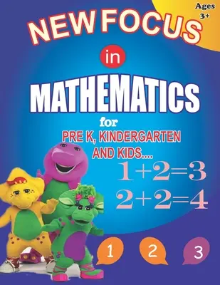 Nouvelle approche des mathématiques : Le livre d'apprentissage des mathématiques pour les débutants avec des additions, des soustractions et des activités d'appariement pour les enfants de la maternelle et du jardin d'enfants. - New Focus in Mathematics: For Pre K, Kindergarten and Kids.Beginners Math Learning Book with Additions, Subtractions and Matching Activities for
