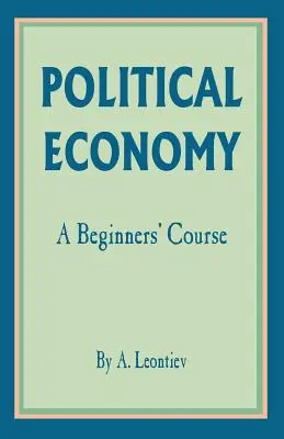 L'économie politique : Un cours pour débutants - Political Economy: A Beginner's Course