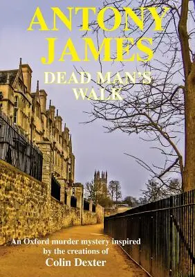 La marche du mort : Un nouveau roman inspiré des personnages créés par Colin Dexter - Dead Man's Walk: A new novel inspired by the characters created by Colin Dexter