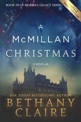 Un Noël à la McMillan - Une novella (édition à grands tirages) : Une romance écossaise et temporelle - A McMillan Christmas - A Novella (Large Print Edition): A Scottish, Time Travel Romance