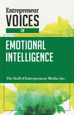 Échos des entrepreneurs sur l'intelligence émotionnelle - Entrepreneur Voices on Emotional Intelligence