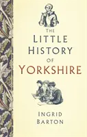 La petite histoire du Yorkshire - The Little History of Yorkshire