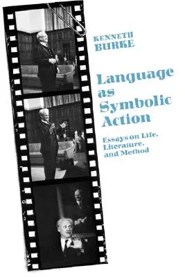 Le langage comme action symbolique : Essais sur la vie, la littérature et la méthode - Language as Symbolic Action: Essays on Life, Literature, and Method