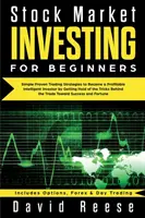 L'investissement en bourse pour les débutants : Des stratégies de trading simples et éprouvées pour devenir un investisseur intelligent et rentable en s'emparant des ficelles du métier. - Stock Market Investing for Beginners: Simple Proven Trading Strategies to Become a Profitable Intelligent Investor by Getting Hold of the Tricks Behin