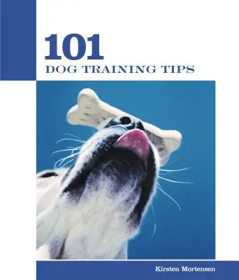 101 conseils pour le dressage des chiens - 101 Dog Training Tips