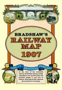 Bradshaw's Railway Folded Map 1907 (en anglais) - Bradshaw's Railway Folded Map 1907