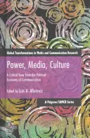 Pouvoir, médias, culture : Une vision critique de l'économie politique de la communication - Power, Media, Culture: A Critical View from the Political Economy of Communication