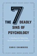 Les sept péchés capitaux de la psychologie : Un manifeste pour réformer la culture de la pratique scientifique - The Seven Deadly Sins of Psychology: A Manifesto for Reforming the Culture of Scientific Practice