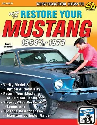 Comment restaurer votre Mustang 1964 1/2-1973 - How to Restore Your Mustang 1964 1/2-1973