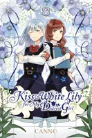 Baiser et lys blanc pour ma fille chérie, vol. 8 - Kiss and White Lily for My Dearest Girl, Vol. 8