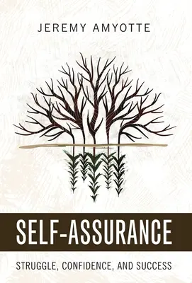 L'assurance : Lutte, confiance et succès - Self-Assurance: Struggle, Confidence, and Success