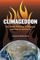 Climageddon : L'urgence du réchauffement climatique et comment y survivre - Climageddon: The Global Warming Emergency & How To Survive It