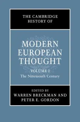 L'histoire de Cambridge de la pensée européenne moderne : Volume 1, le XIXe siècle - The Cambridge History of Modern European Thought: Volume 1, the Nineteenth Century