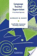 Supervision des enseignants de langues : Une approche basée sur les cas - Language Teacher Supervision: A Case-Based Approach