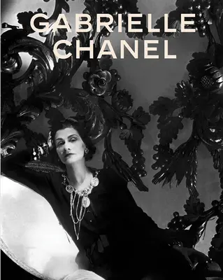 Gabrielle Chanel : Manifeste de la mode - Gabrielle Chanel: Fashion Manifesto