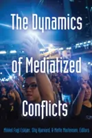 La dynamique des conflits médiatisés - The Dynamics of Mediatized Conflicts