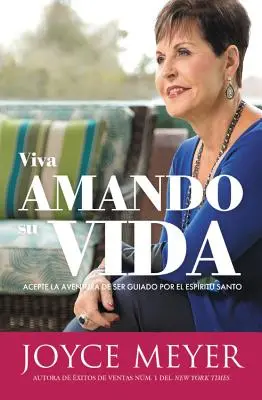 Viva Amando Su Vida : Accepter l'aventure d'être dirigé par l'Esprit Saint - Viva Amando Su Vida: Acepte La Aventura de Ser Dirigido Por El Espritu Santo