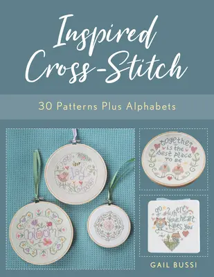 Point de croix inspiré : 30 motifs et alphabets - Inspired Cross-Stitch: 30 Patterns Plus Alphabets