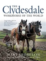 Le Clydesdale : Le cheval de trait du monde - The Clydesdale: Workhorse of the World