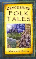 Contes populaires du Devonshire - Devonshire Folk Tales