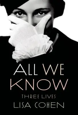 Tout ce que nous savons : Trois vies - All We Know: Three Lives