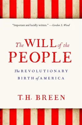 La volonté du peuple : La naissance révolutionnaire de l'Amérique - The Will of the People: The Revolutionary Birth of America