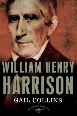 William Henry Harrison : La série des présidents américains : Le 9e président, 1841 - William Henry Harrison: The American Presidents Series: The 9th President, 1841