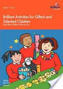 Des activités brillantes pour les enfants doués et talentueux que les autres enfants aimeront aussi - Brilliant Activities for Gifted and Talented Children That Other Children Will Love Too