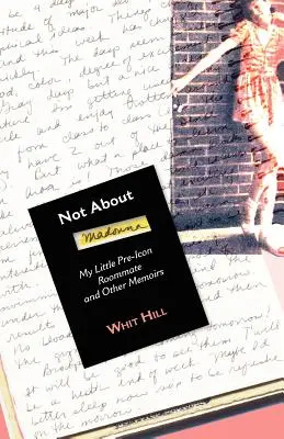 Pas sur Madonna : Ma petite colocataire pré-islamique et autres mémoires - Not about Madonna: My Little Pre-Icon Roommate and Other Memoirs