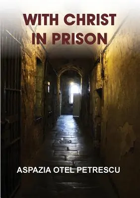 Avec le Christ en prison - With Christ in Prison