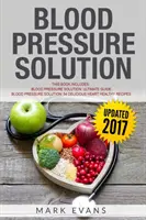 Pression artérielle : Solution - 2 Manuscrits - Le guide ultime pour abaisser naturellement la pression artérielle élevée et réduire l'hypertension & 54 - Blood Pressure: Solution - 2 Manuscripts - The Ultimate Guide to Naturally Lowering High Blood Pressure and Reducing Hypertension & 54