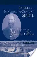 Voyage dans un shtetl du XIXe siècle : les mémoires de Yekhezkel Kotik - Journey to a Nineteenth-Century Shtetl: The Memoirs of Yekhezkel Kotik