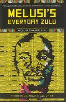 Le zoulou au quotidien de Melusi : Il y a de l'um'zulu en chacun de nous - Melusi's Everyday Zulu: There is um'zulu in all of us